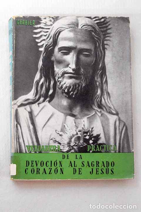 Libros: Verdadera pr&aacute;ctica de la devoci&oacute;n al Sagrado Coraz&oacute;n de Jes&uacute;s.- Gerbier, T. A. M. - Foto 1