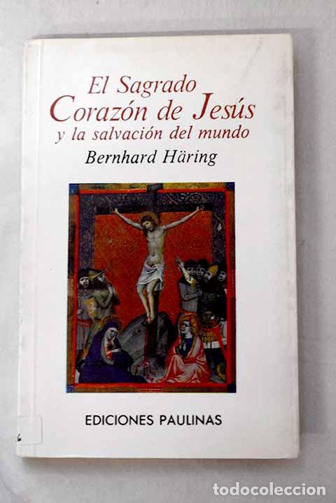 Libros: El sagrado corazon de jesus y la salvacion del mundo.- Haring, Bernhard