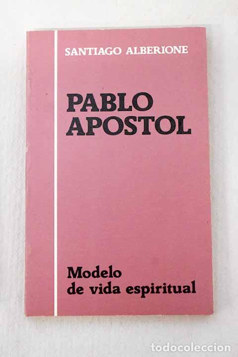 Libros: Pablo Ap&oacute;stol: Santiago Alberione.- Santiago Alberione