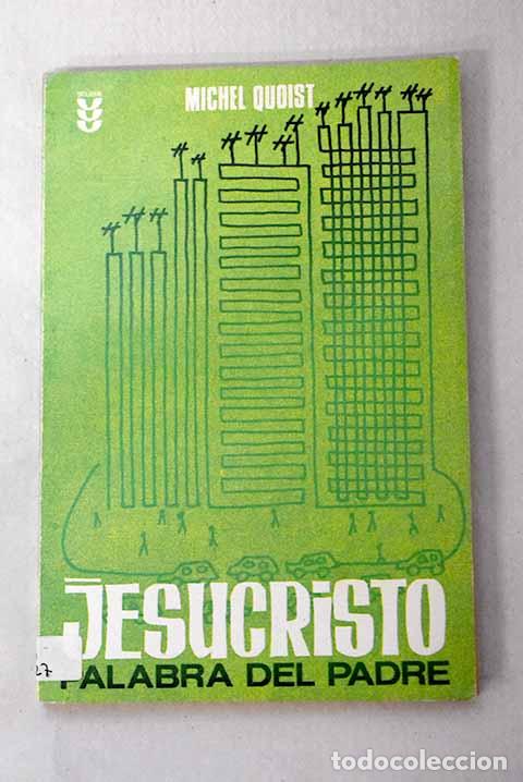 Libros: Jesucristo, palabra del Padre.- Quoist, Michel