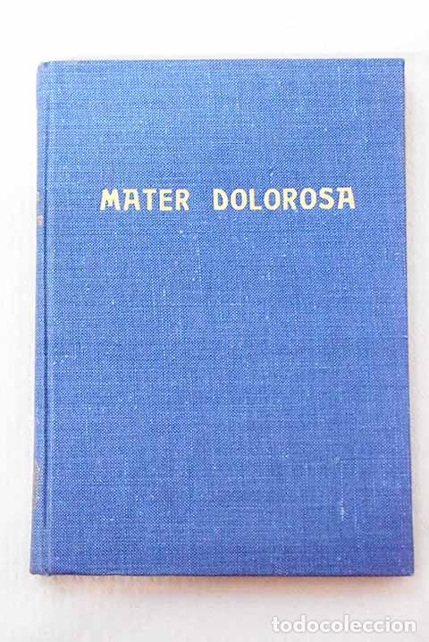 Libros: Mater Dolorosa o El libro del dolor.- Garc&iacute;a Figar, Antonio