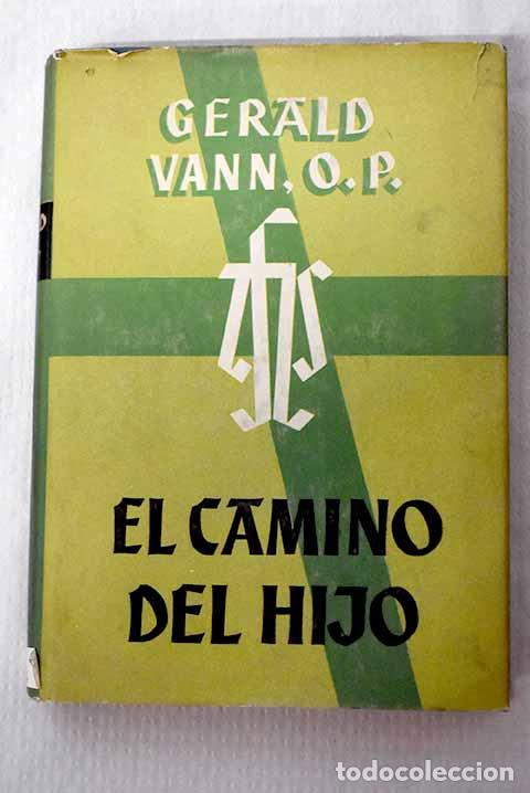 Libros: El camino del hijo: Vann, Gerald.- Vann, Gerald
