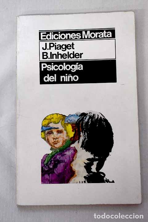 Libros: Psicolog&iacute;a del ni&ntilde;o: Piaget, Jean.- Piaget, Jean