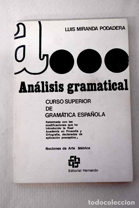Libros: An&aacute;lisis gramatical: curso superior de gram&aacute;tica espa&ntilde;ola : nociones de arte m&eacute;trica