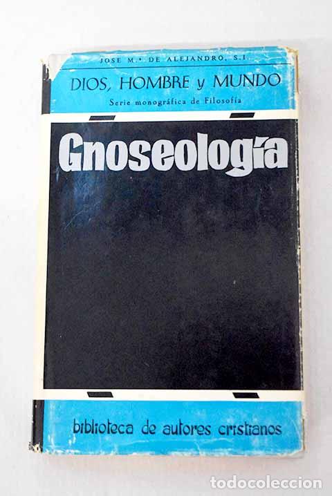 Libros: Gnoseolog&iacute;a: Alejandro, Jos&eacute; Mar&iacute;a.- Alejandro, Jos&eacute; Mar&iacute;a