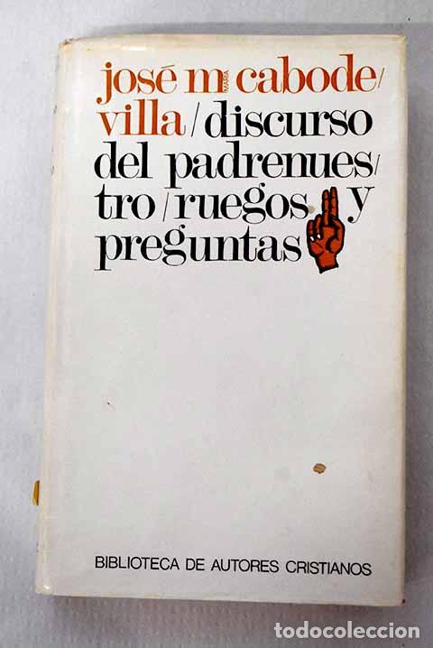 Libros: Discurso del Padrenuestro: Ruegos y preguntas.- Cabodevilla, Jos&eacute; Mar&iacute;a