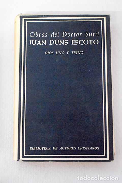 Libros: Obras del doctor sutil Juan Duns Escoto: Edici&oacute;n bilingue. Dios Uno y Trino.- Duns Escoto, Juan