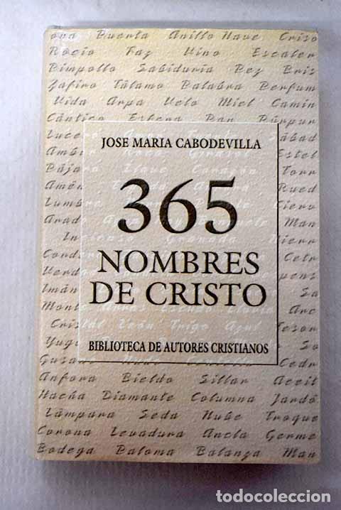 Libros: 365 nombres de Cristo.- Cabodevilla, Jos&eacute; Mar&iacute;a - Foto 1