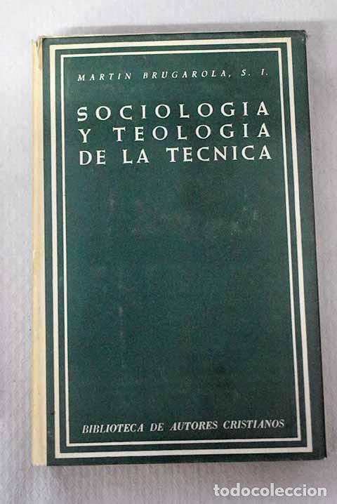 Libros: Sociolog&iacute;a y teolog&iacute;a de la t&eacute;cnica.- Brugarola, Mart&iacute;n