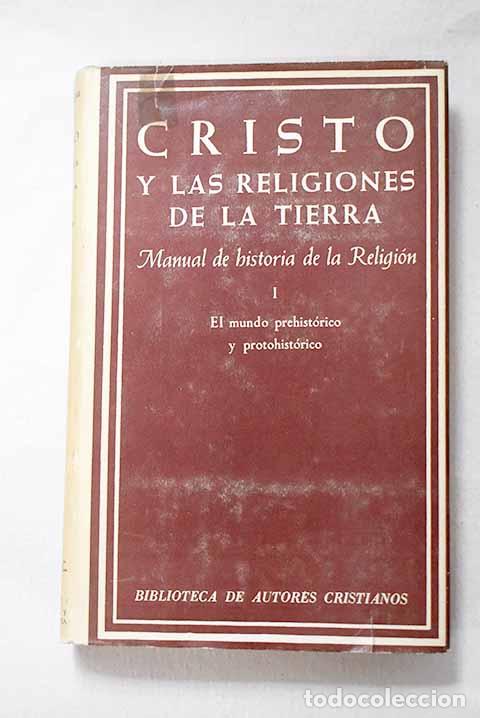 Libros: Cristo y las religiones de la tierra: manual de historia de la religi&oacute;n, Tomo I