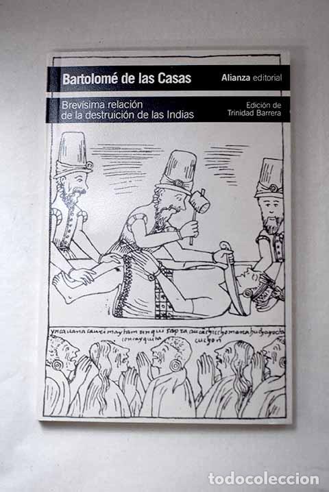 Libros: Brev&iacute;sima relaci&oacute;n de la destruici&oacute;n [sic] de las Indias.- Casas, Bartolom&eacute; de las