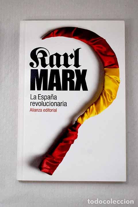 Libros: La Espa&ntilde;a revolucionaria.- Marx, Karl