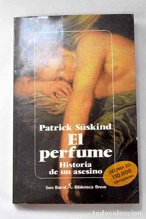 Libros: El perfume: historia de un asesino.- Suskind, Patrick