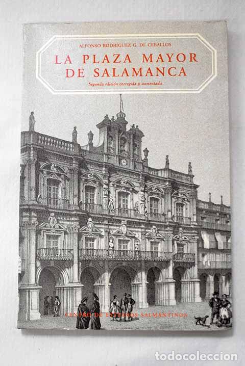 B&uuml;cher: La plaza mayor de Salamanca.- Rodr&iacute;guez G. de Ceballos, Alfonso