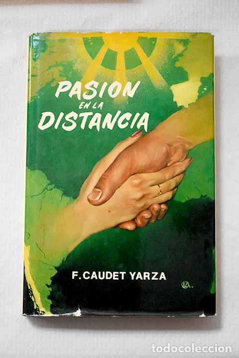 B&uuml;cher: Pasi&oacute;n en la distancia.- Caudet Yarza, Francisco