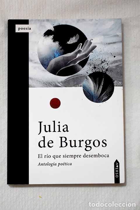 B&uuml;cher: El r&iacute;o que siempre desemboca.- Burgos, Julia de
