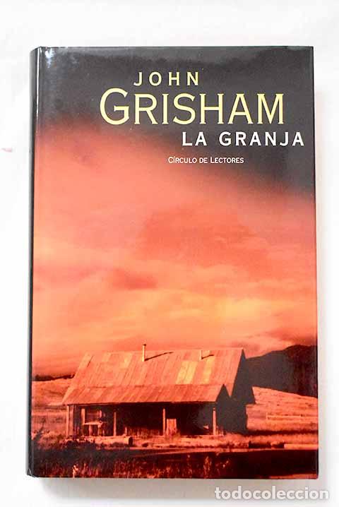 Libros: La granja: Grisham, John.- Grisham, John