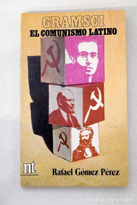 Libros: Gramsci: el comunismo latino.- G&oacute;mez P&eacute;rez, Rafael - Foto 1
