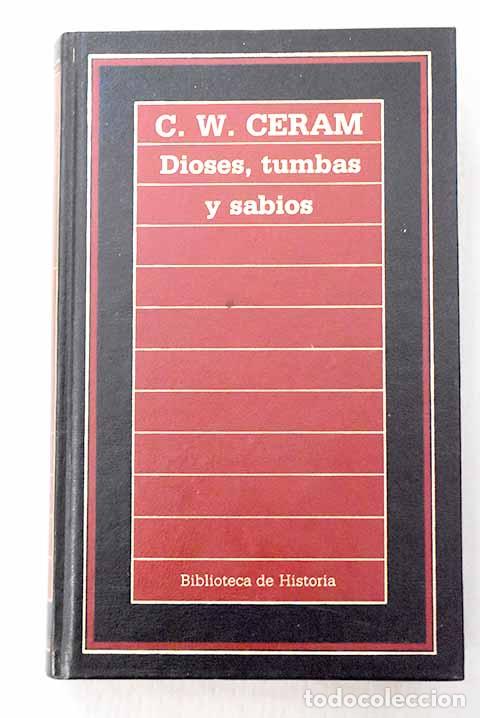 Libri di seconda mano: Dioses, tumbas y sabios.- Ceram, C. W.