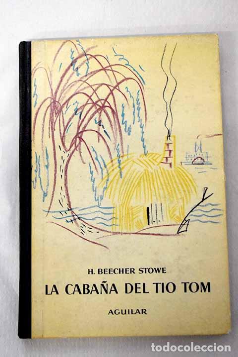 Libros: La caba&ntilde;a del t&iacute;o Tom.- Stowe, Harriet Beecher - Foto 1