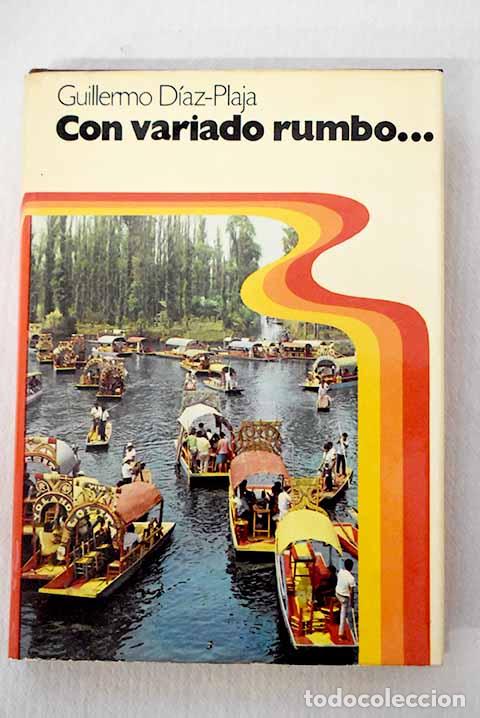 Libros: Con variado rumbo: De la ruta de Mio Cid a la invenci&oacute;n de Brasilia.- D&iacute;az-Plaja, Guillermo