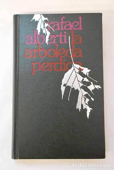 Libri di seconda mano: La arboleda perdida: Alberti, Rafael.- Alberti, Rafael