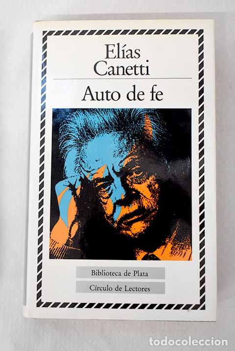 Libros: Auto de fe: Canetti, Elias.- Canetti, Elias