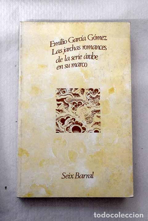 Libri di seconda mano: Las jarchas romances de la serie &aacute;rabe en su marco.- Garc&iacute;a G&oacute;mez, Emilio