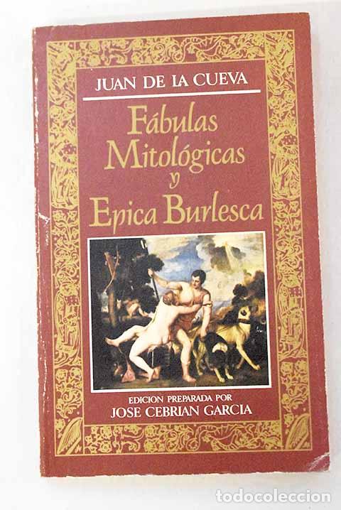 Libros: F&aacute;bulas mitol&oacute;gicas y &eacute;pica burlesca.- Cueva, Juan de la - Foto 1