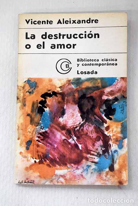Libri di seconda mano: La destrucci&oacute;n o el amor.- Aleixandre, Vicente