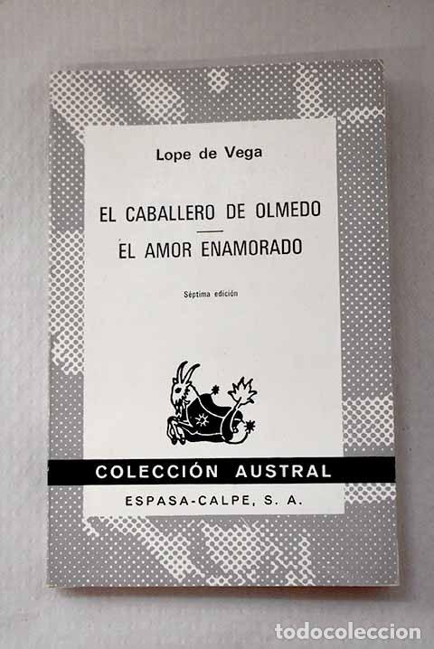 B&uuml;cher: El caballero de Olmedo ; El amor enamorado.- Vega, Lope de