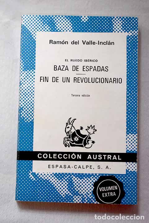 Libros: Baza de espadas ; Fin de un revolucionario.- Valle-Incl&aacute;n, Ram&oacute;n del