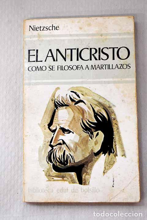 Libros: El anticristo ; C&oacute;mo se filosofa a martillazos.- Nietzsche, Friedrich