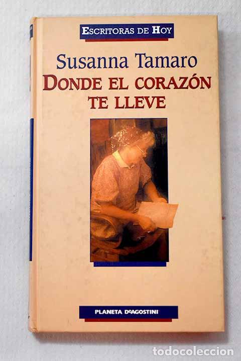 Libros: Donde el coraz&oacute;n te lleve.- Tamaro, Susanna