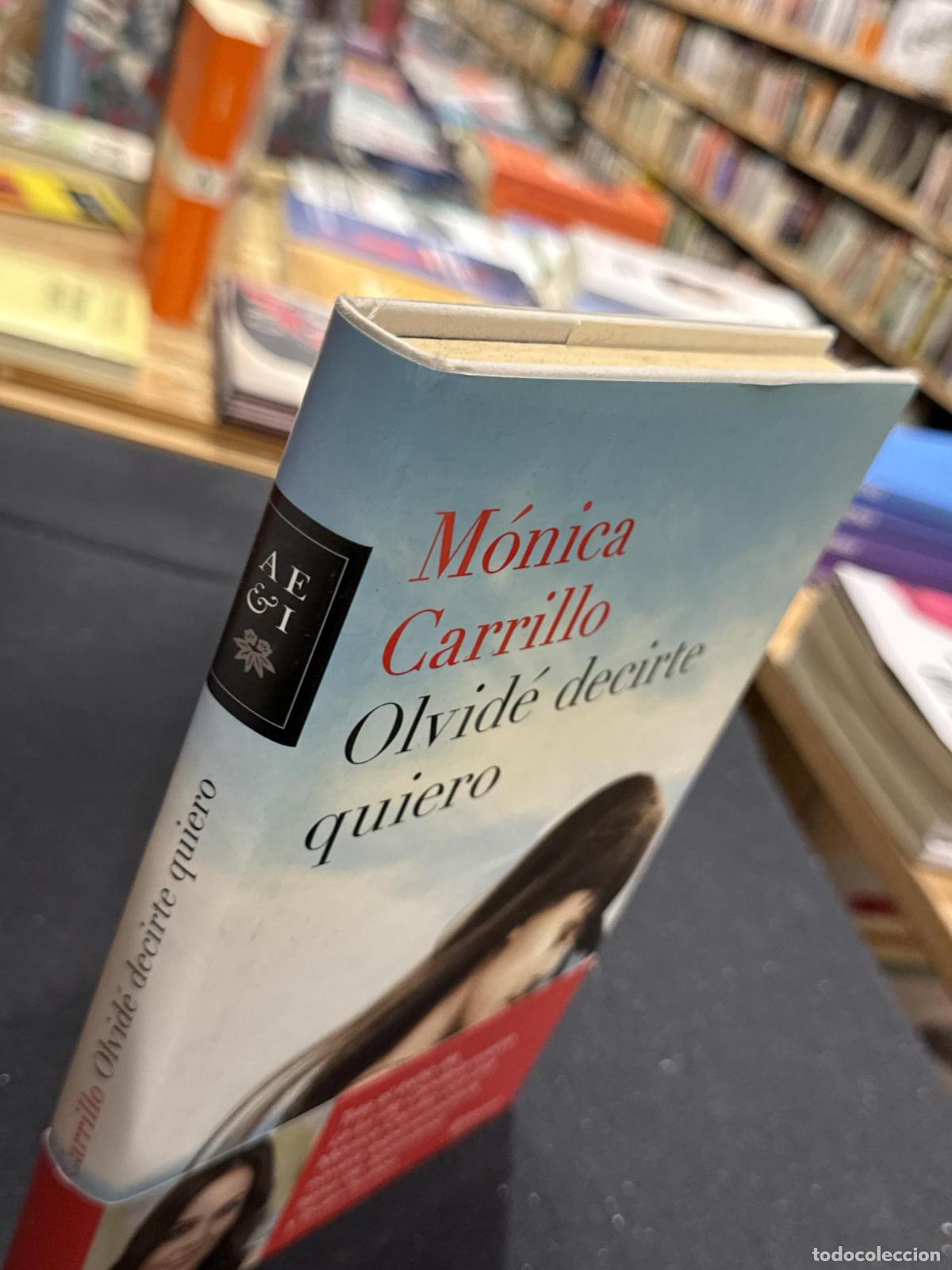 Libros: Olvid&eacute; decirte quiero - M&oacute;nica Carrillo - Foto 3