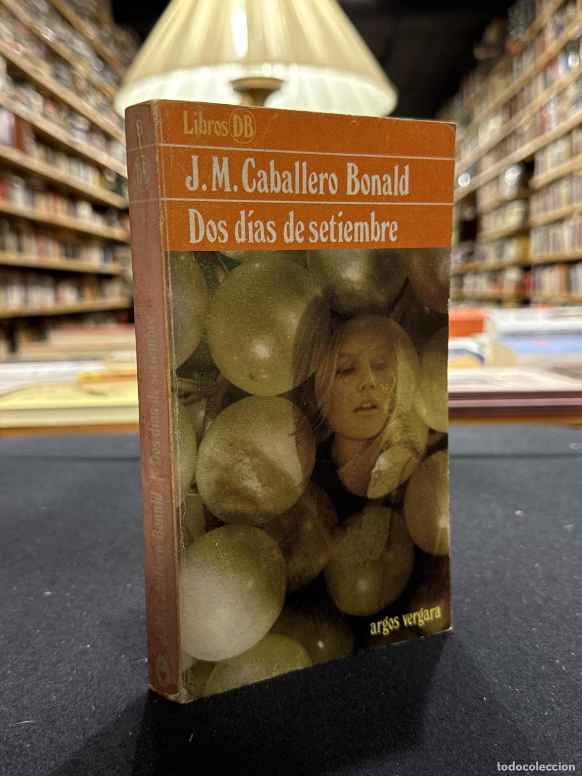B&uuml;cher: Dos d&iacute;as de setiembre - Caballero Bonald, Jos&eacute; Manuel