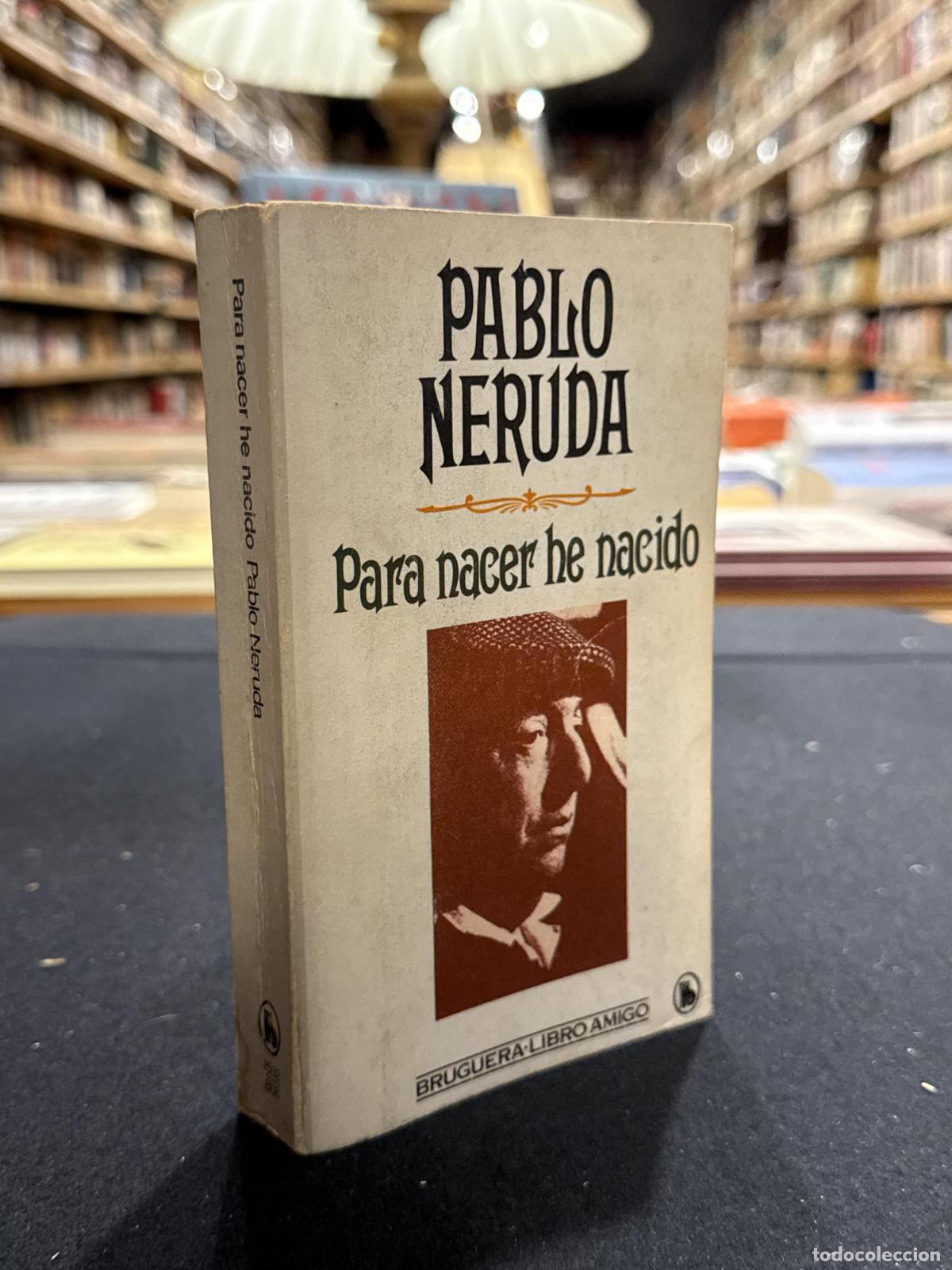 Libros: Para nacer he nacido - Pablo Neruda - Foto 1