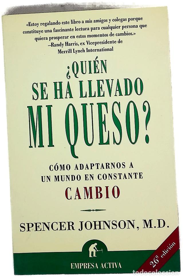 Libros: &iquest;Qui&eacute;n se ha llevado mi queso? una manera sorprendente de afrontar el cambio en el trabajo y en l...