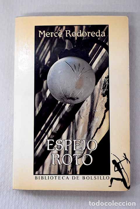 Libros: Espejo roto: Rodoreda, Merce.- Rodoreda, Merce