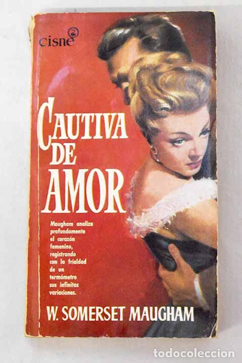 Libros: Cautiva de amor: Maugham, William Somerset.- Maugham, William Somerset