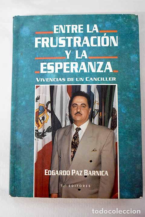 Libros: Entre la frustracion y la esperanza.- Barnica Paz, Edgardo