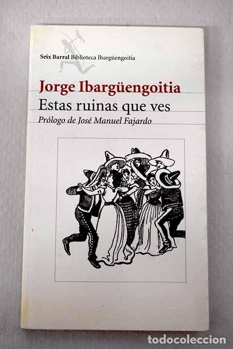 Libros: Estas ruinas que ves.- Ibarguengoitia, Jorge - Foto 1