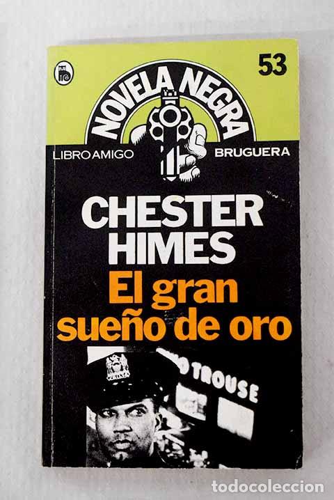Libros: El gran sue&ntilde;o de oro.- Himes, Chester - Foto 1