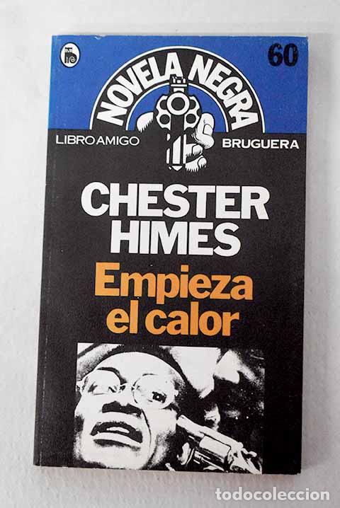Libros: Empieza el calor: Himes, Chester.- Himes, Chester