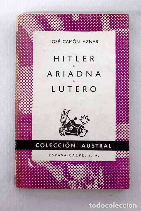 Libros: Hitler ; Ariadna ; Lutero.- Cam&oacute;n Aznar, Jos&eacute; - Foto 1