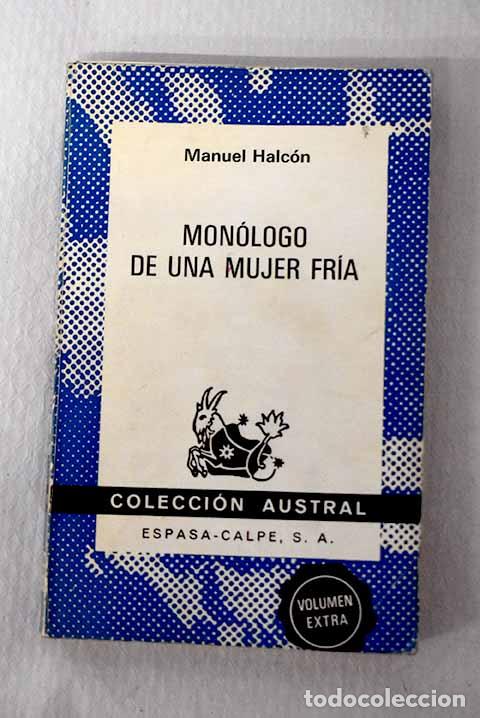 Libri di seconda mano: Mon&oacute;logo de una mujer fr&iacute;a.- Halc&oacute;n, Manuel