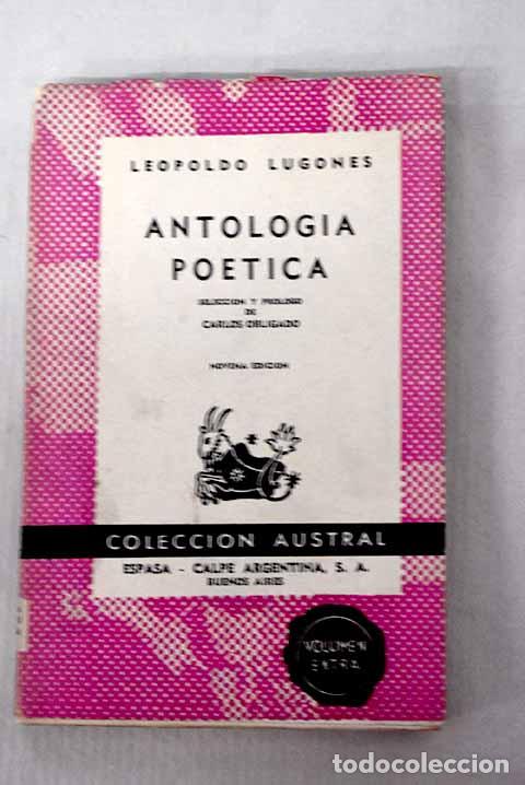 Livres: Antolog&iacute;a po&eacute;tica: Lugones, Leopoldo.- Lugones, Leopoldo
