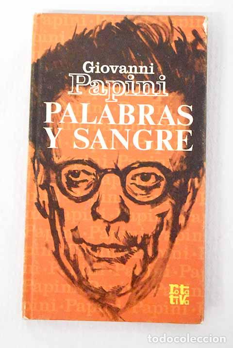 Libros: Palabras y sangre: Papini, Giovanni.- Papini, Giovanni