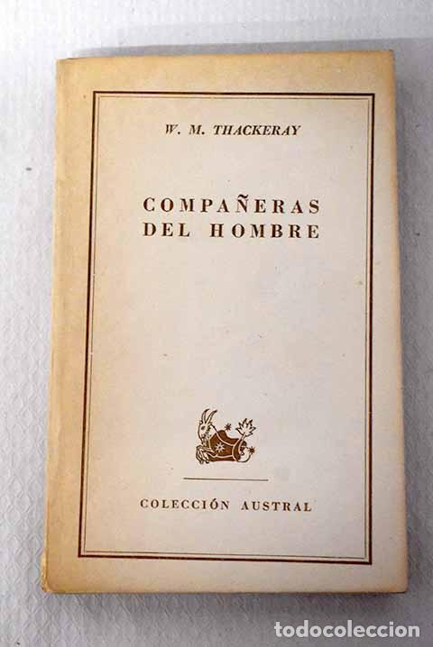 Libros: Compa&ntilde;eras del hombre: tres novelas.- Thackeray, William Makepeace - Foto 1