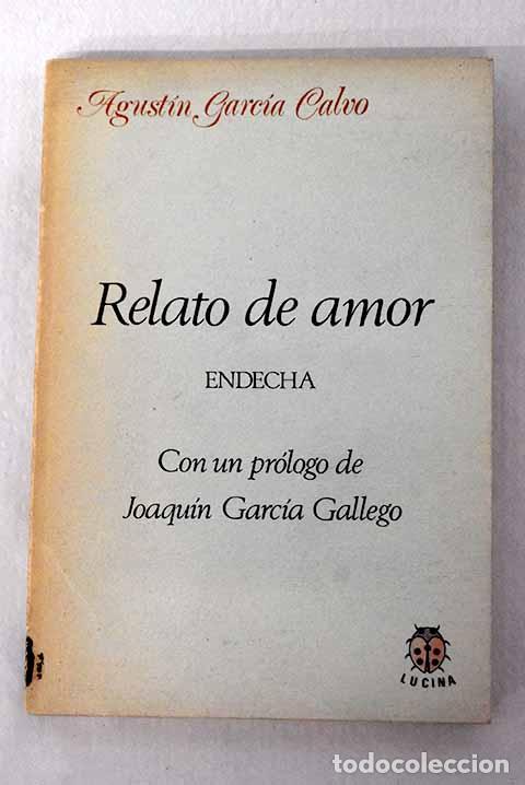 Libros: Relato de amor: endecha.- Garc&iacute;a Calvo, Agust&iacute;n - Foto 1
